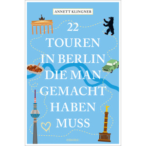 Annett Klingner – 22 Touren in Berlin, die man gemacht haben muss